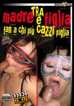 Tra Madre e Figlia fan a chi più Cazzi Piglia CentoXCento