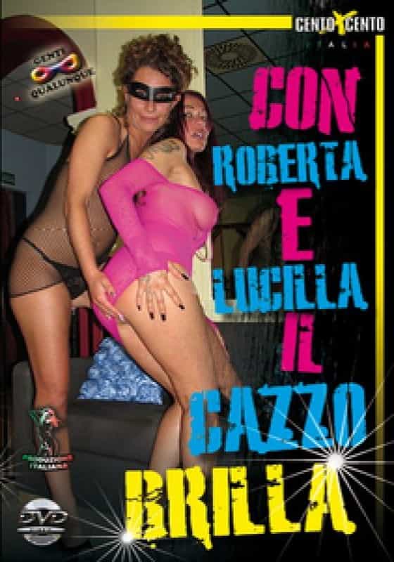Con Roberta e Lucilla il cazzo brilla CentoXCento