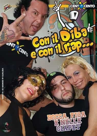 Con il Diba e con il Rap… bocca, figa e nelle ciapet CentoXCento