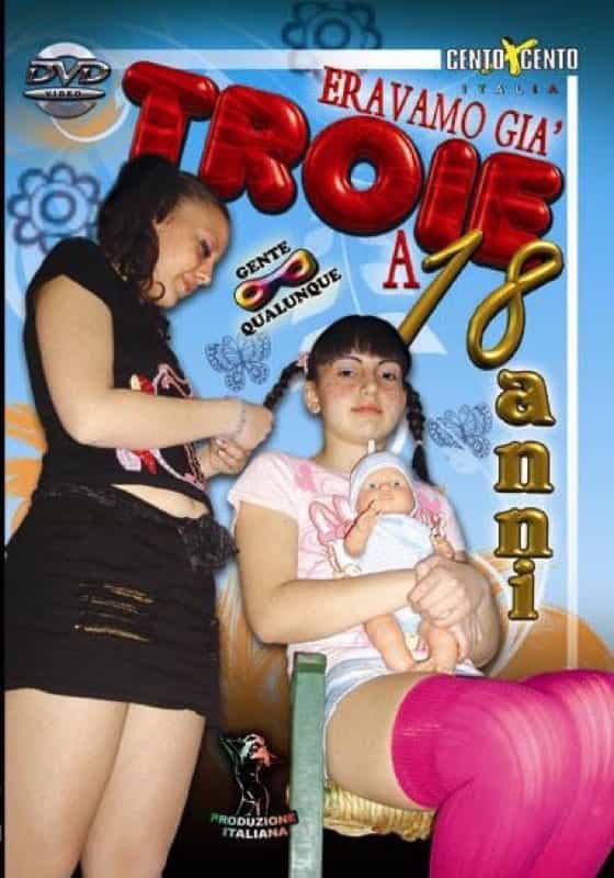 Eravamo troie a 18 anni CentoXCento