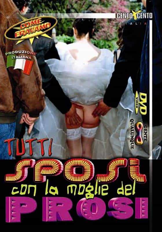 Tutti sposi con la moglie del prosi CentoXCento
