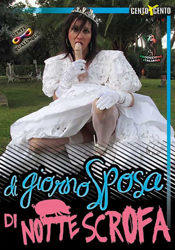 Di Giorno Sposa di Notte Scrofa CentoXCento Streaming